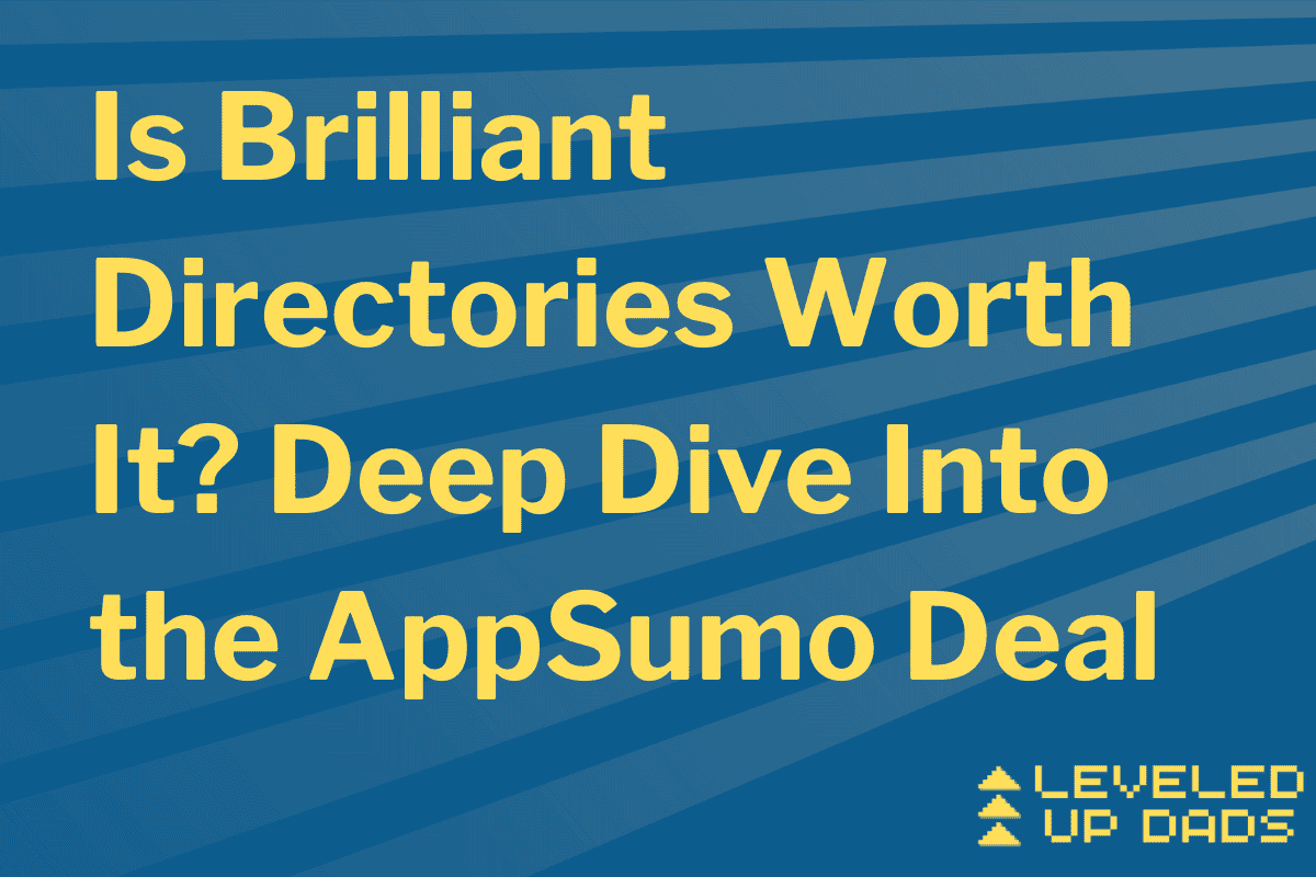Is Brilliant Directories Worth It A Deep Dive Into the AppSumo Deal - Leveled Up Dads